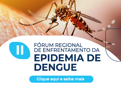 II Fórum Regional para o Enfrentamento da Dengue.