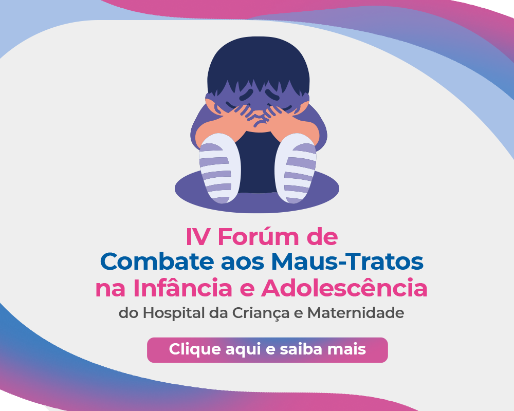 IV Fórum de Combate aos Maus-Tratos na Infância e Adolescência