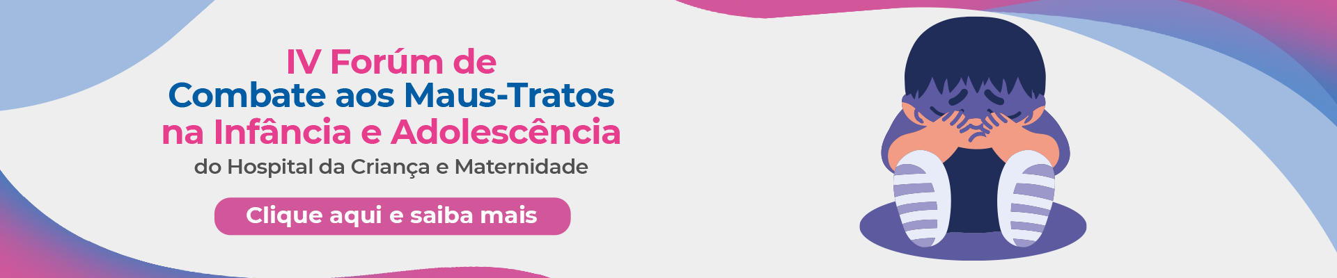 IV Fórum de Combate aos Maus-Tratos na Infância e Adolescência
