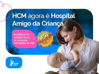 HCM conquista selo Hospital Amigo da Criança