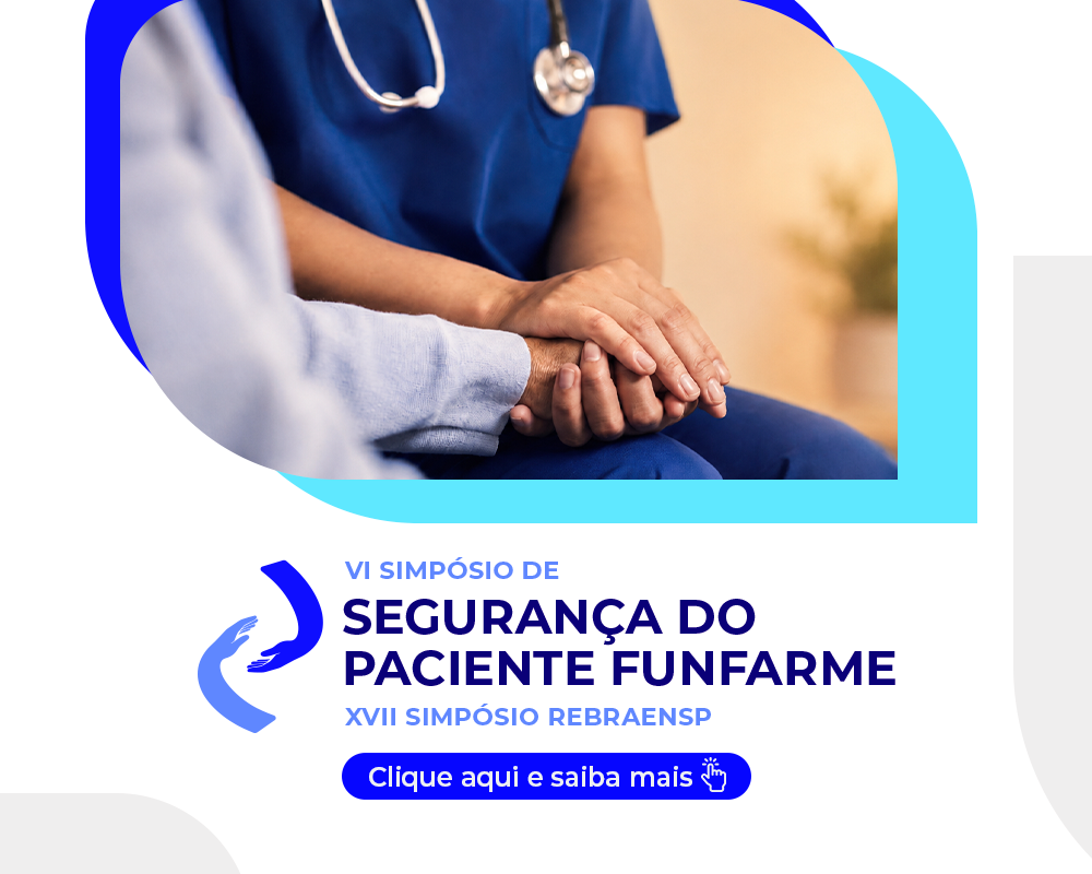 VI Simpósio de Segurança do Paciente Funfarme e XVII Simpósio REBRAENSP